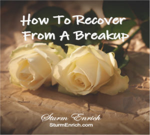How To Recover From A Breakup By Sturm Enrich