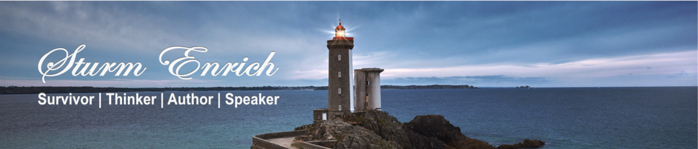 Official Website of Sturm Enrich, Survivor, Thinker, Author And Speaker